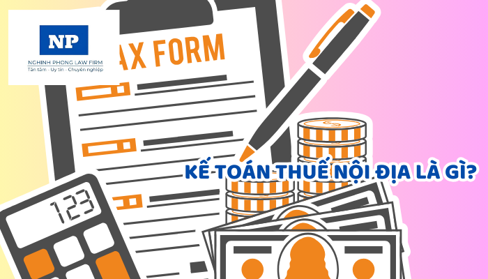 Kế toán thuế nội địa là gì? Ngày hạch toán kế toán thuế nội địa được xác định là ngày bao nhiêu?