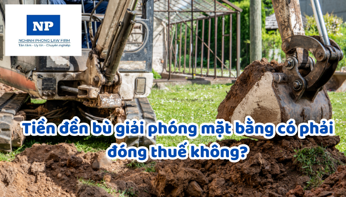 Tiền đền bù giải phóng mặt bằng có phải đóng thuế không?