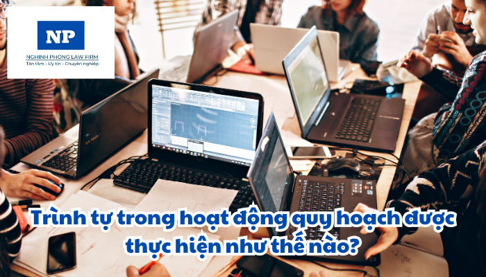 Quy hoạch là gì? Thời kỳ quy hoạch được quy định như thế nào? Hoạt động quy hoạch bao gồm những công việc gì? Trình tự trong hoạt động quy hoạch được thực hiện như thế nào?