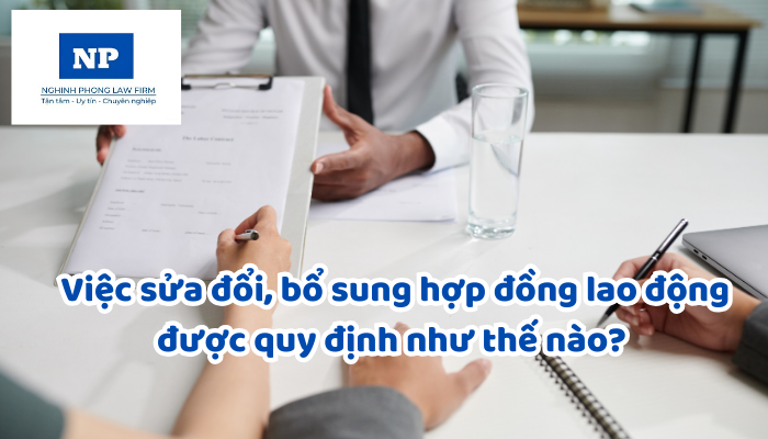Việc sửa đổi, bổ sung hợp đồng lao động được quy định như thế nào? Việc sửa đổi, bổ sung hợp đồng lao động để giảm lương cho người lao động có vi phạm pháp luật không?