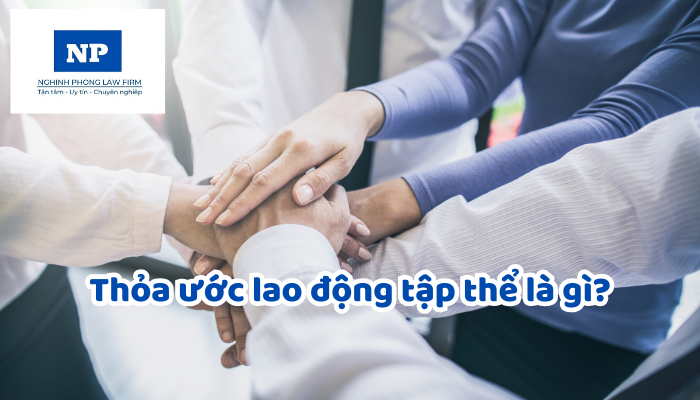 Thỏa ước lao động tập thể là gì? Phân biệt thỏa ước lao động tập thể với hợp đồng lao động?