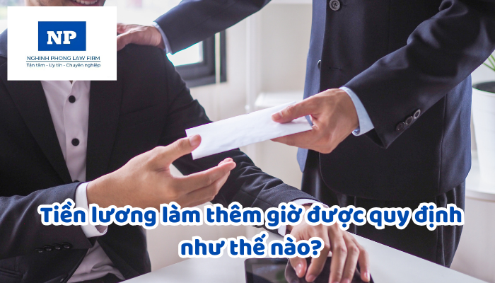 Tiền lương làm thêm giờ được quy định như thế nào?