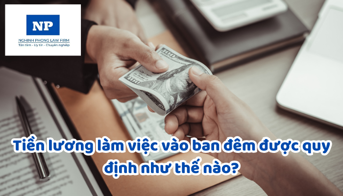 Tiền lương làm việc vào ban đêm được quy định như thế nào?