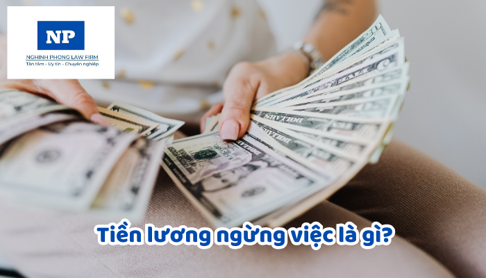 Tiền lương ngừng việc là gì? Trường hợp nào người lao động ngừng việc mà vẫn được trả lương?