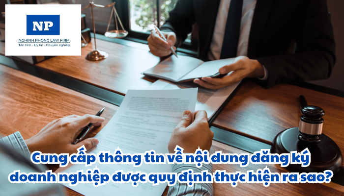 Cung cấp thông tin về nội dung đăng ký doanh nghiệp được quy định thực hiện như thế nào?