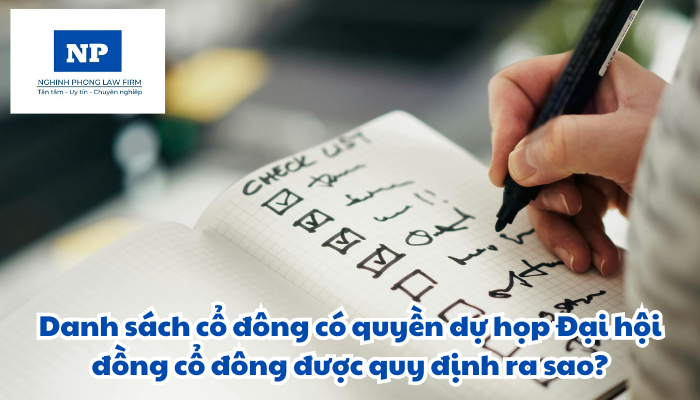 Danh sách cổ đông có quyền dự họp Đại hội đồng cổ đông được quy định như thế nào?