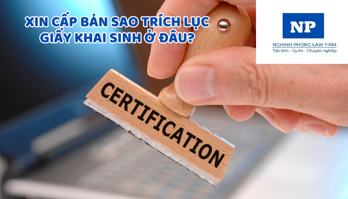 Xin cấp bản sao trích lục giấy khai sinh ở đâu?
