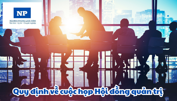 Cuộc họp Hội đồng quản trị được quy định như thế nào?