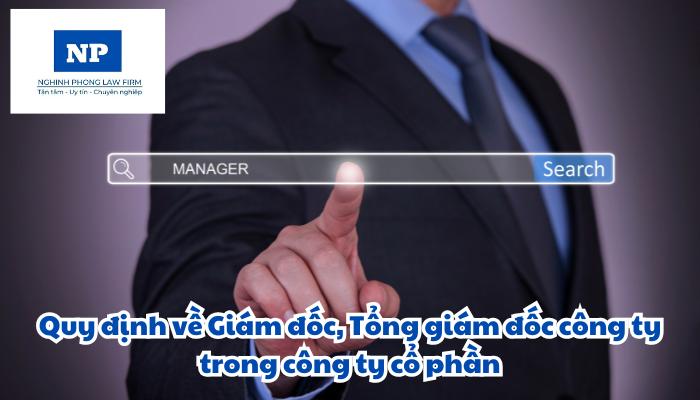 Giám đốc, Tổng giám đốc công ty trong công ty cổ phần được quy định như thế nào?