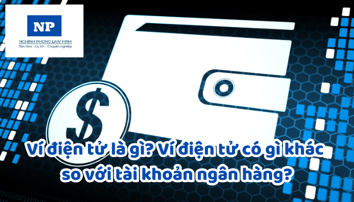 Ví điện tử là gì? Ví điện tử có gì khác so với tài khoản ngân hàng?