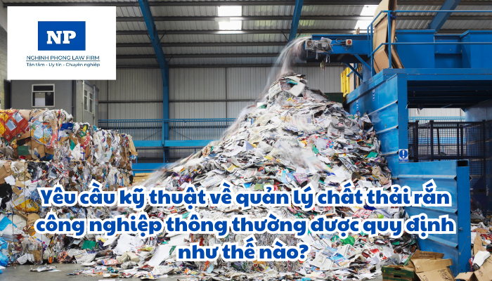 Yêu cầu kỹ thuật về quản lý chất thải rắn công nghiệp thông thường được quy định như thế nào?