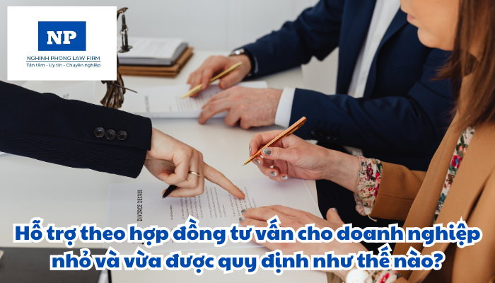Hỗ trợ theo hợp đồng tư vấn cho doanh nghiệp nhỏ và vừa được quy định như thế nào?
