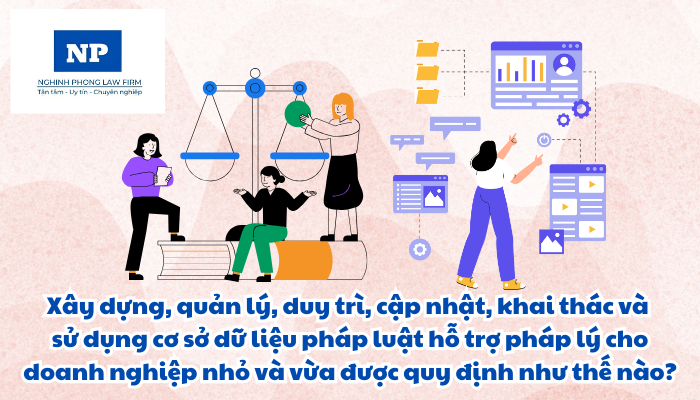 Xây dựng, quản lý, duy trì, cập nhật, khai thác và sử dụng cơ sở dữ liệu pháp luật hỗ trợ pháp lý cho doanh nghiệp nhỏ và vừa được quy định như thế nào?