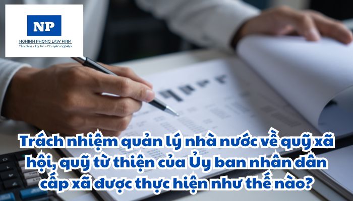 Trách nhiệm quản lý nhà nước về quỹ xã hội, quỹ từ thiện của Ủy ban nhân dân cấp xã được thực hiện như thế nào?