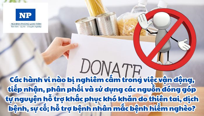 Nguyên tắc tổ chức vận động, tiếp nhận, phân phối và sử dụng nguồn đóng góp tự nguyện được quy định như thế nào? Các hành vi nào bị nghiêm cấm trong việc vận động, tiếp nhận, phân phối và sử dụng các nguồn đóng góp tự nguyện hỗ trợ khắc phục khó khăn do thiên tai, dịch bệnh, sự cố; hỗ trợ bệnh nhân mắc bệnh hiểm nghèo?