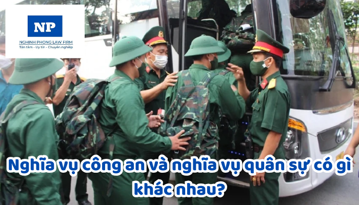 Nghĩa vụ công an và nghĩa vụ quân sự có gì khác nhau?