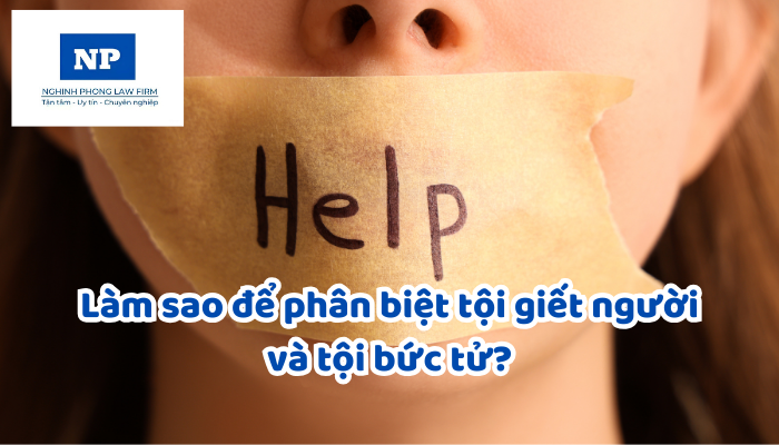 Làm sao để phân biệt tội giết người và tội bức tử?