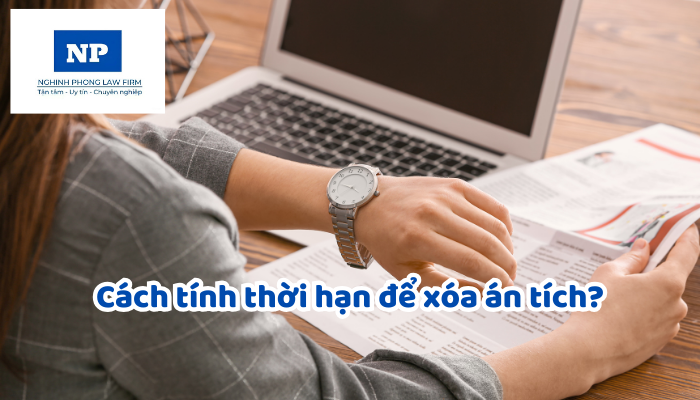 Cách tính thời hạn để xóa án tích?