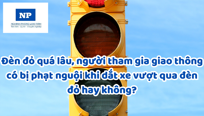 Đèn đỏ quá lâu, người tham gia giao thông có bị phạt nguội khi dắt xe vượt qua đèn đỏ hay không?