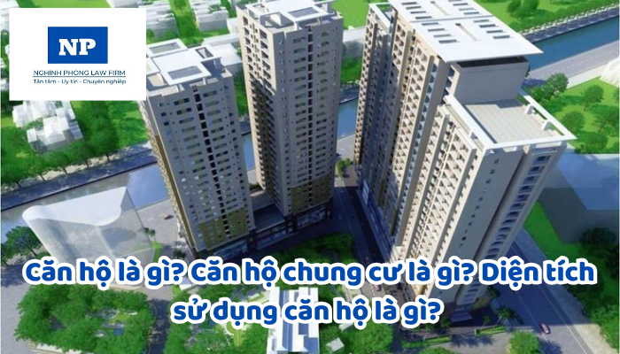 Căn hộ là gì? Căn hộ chung cư là gì? Diện tích sử dụng căn hộ là gì? Nguyên tắc xác định diện tích căn hộ, phần diện tích khác trong nhà chung cư được quy định như thế nào?