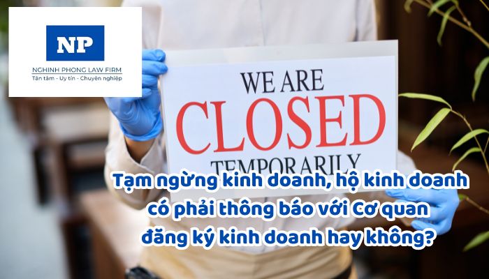 Tạm ngừng kinh doanh hộ kinh doanh có phải thông báo với Cơ quan đăng ký kinh doanh hay không?