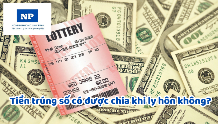 Tiền trúng số có được chia khi ly hôn không?