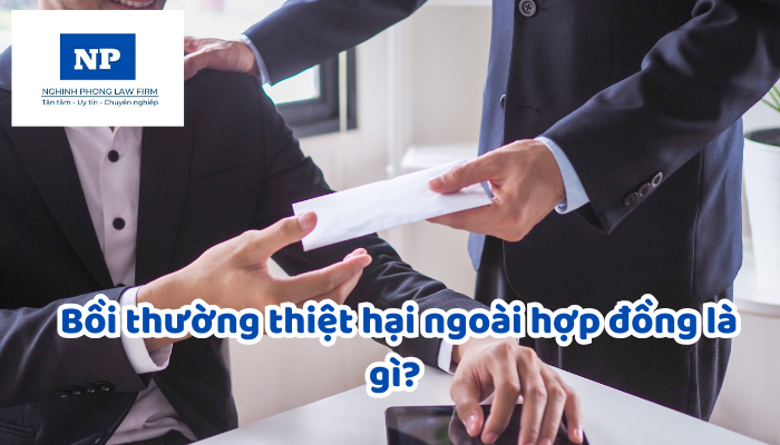 Bồi thường thiệt hại ngoài hợp đồng là gì? Căn cứ nào để phát sinh trách nhiệm bồi thường thiệt hại ngoài hợp đồng? Nguyên tắc bồi thường thiệt hại được quy định như thế nào?
