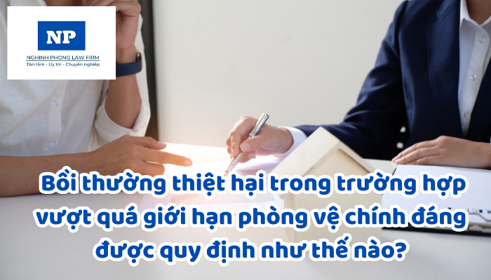 Phòng vệ chính đáng là gì? Bồi thường thiệt hại trong trường hợp vượt quá giới hạn phòng vệ chính đáng được quy định như thế nào?