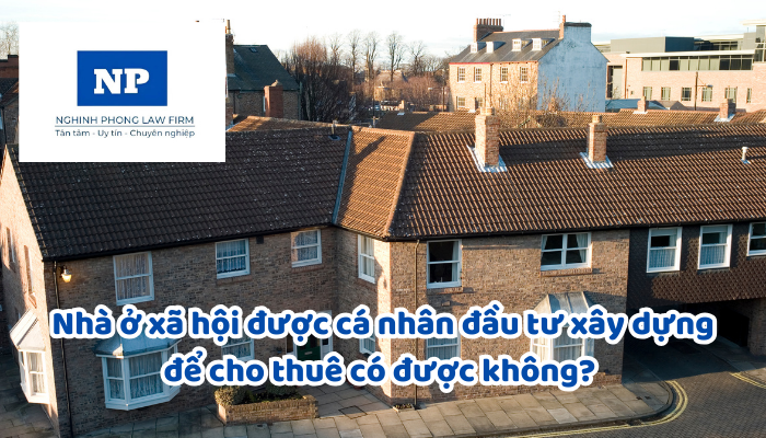 Nhà ở xã hội được cá nhân đầu tư xây dựng để cho thuê có được không? Cá nhân sử dụng đất ở hợp pháp để xây dựng nhà ở xã hội được hưởng những chế độ gì?