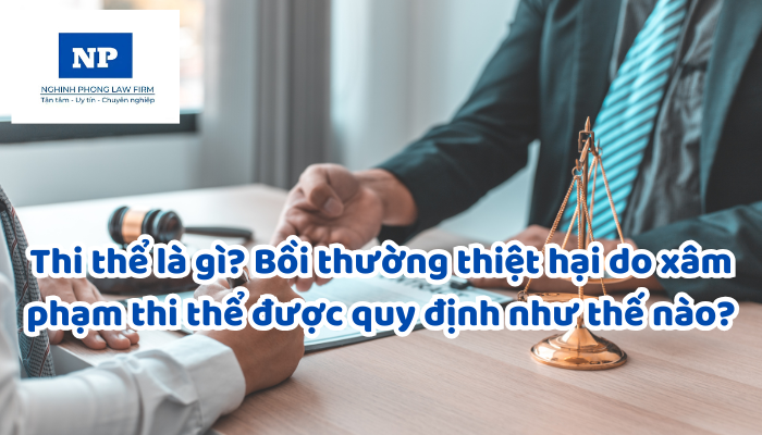 Thi thể là gì? Bồi thường thiệt hại do xâm phạm thi thể được quy định như thế nào?
