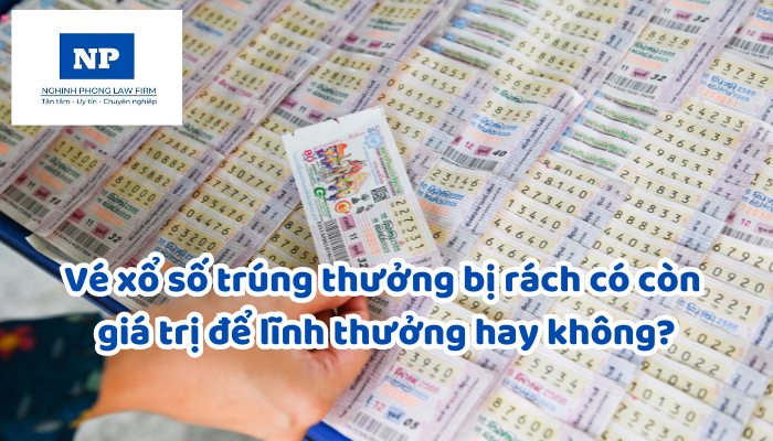 Vé xổ số trúng thưởng bị rách có còn giá trị để lĩnh thưởng hay không?